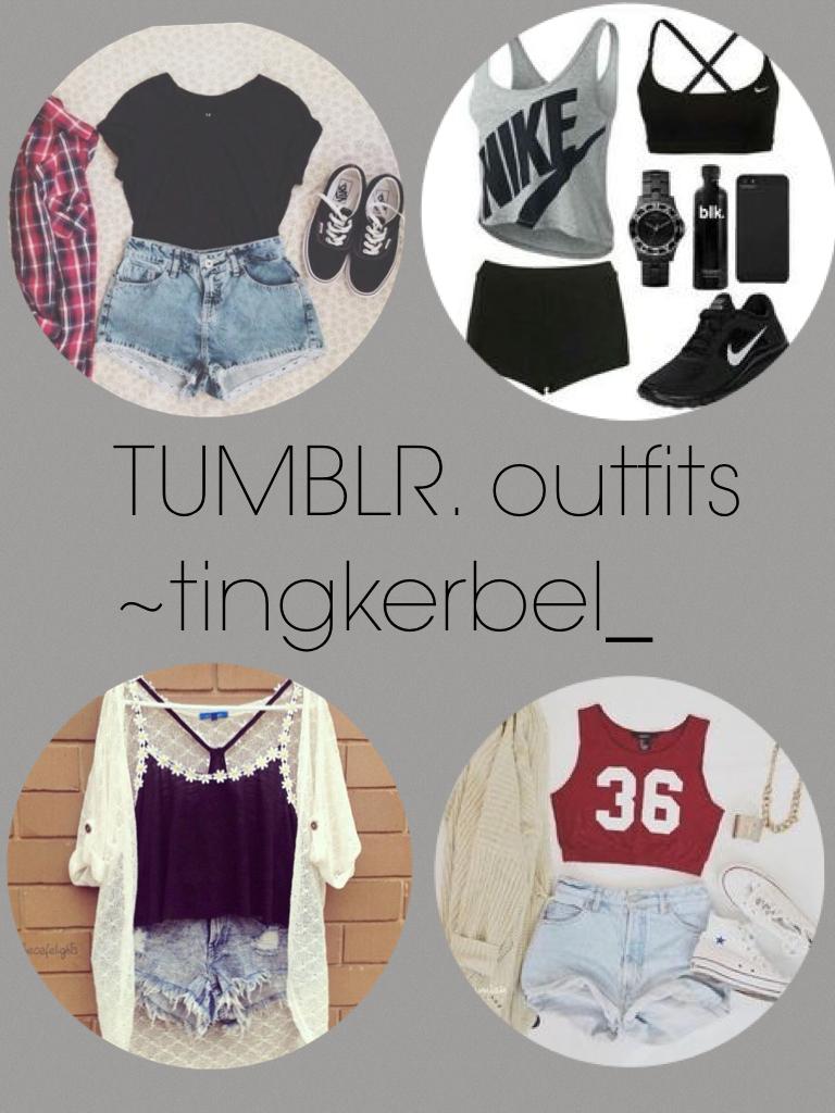 TUMBLR. outfits
~tingkerbel_