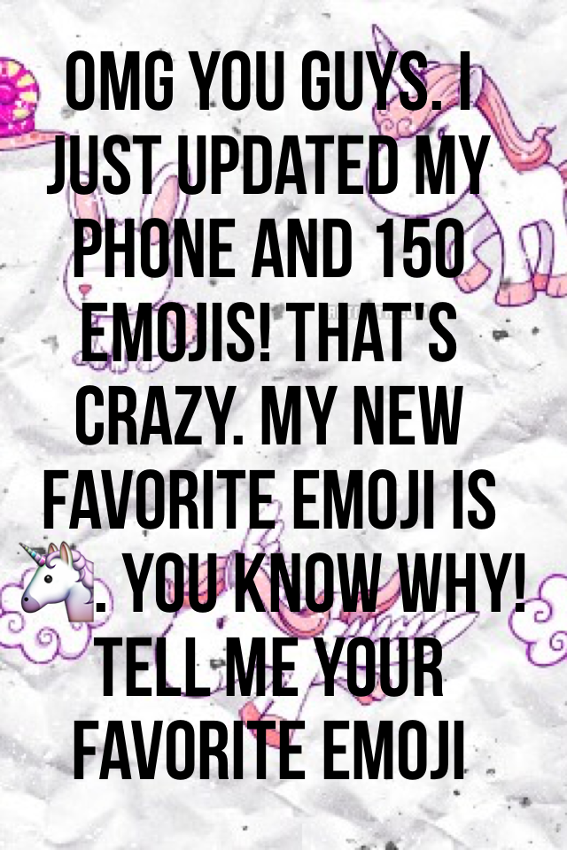 Tell me your fave emoji 🦄🦄🤓🤓 you will see me using this a lot 