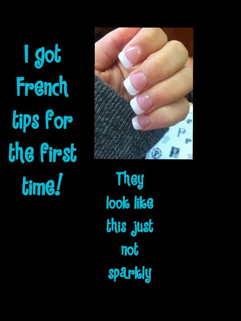 I got French tips for the first time!