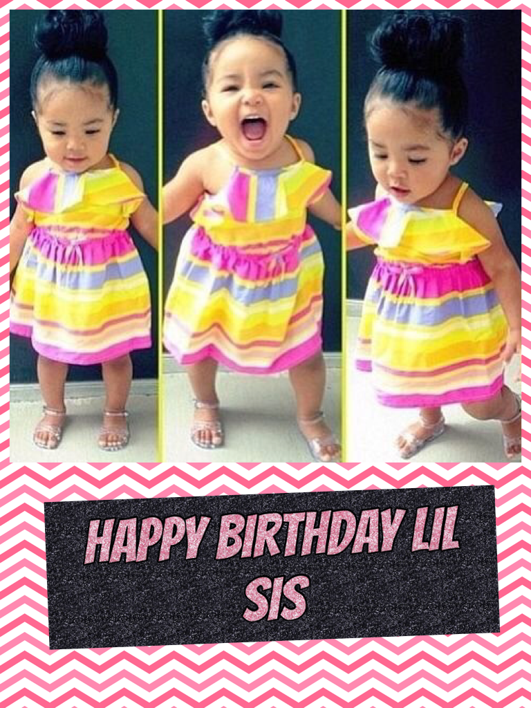 Happy birthday lil sis