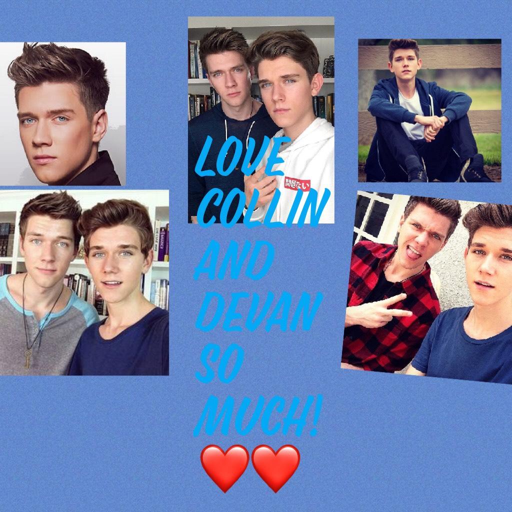 Press here
Love Collin and devan so much!❤️❤️ They are one of my favorite YouTubers!!!😍😍😍😘😘😘