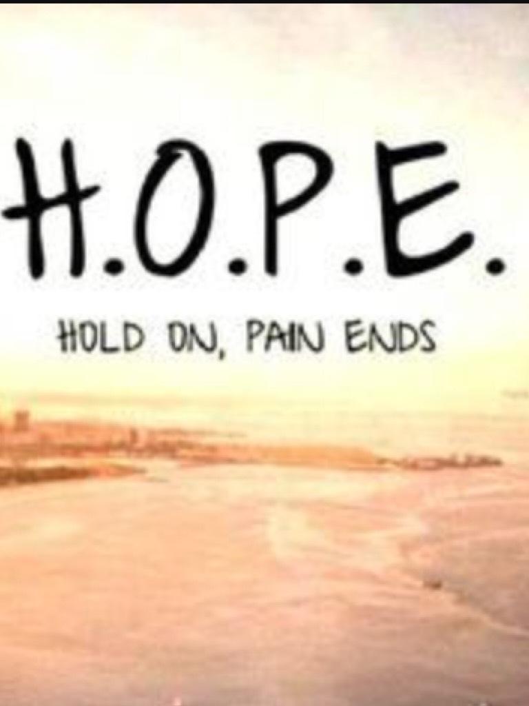 Hold
On
Pain
Ends