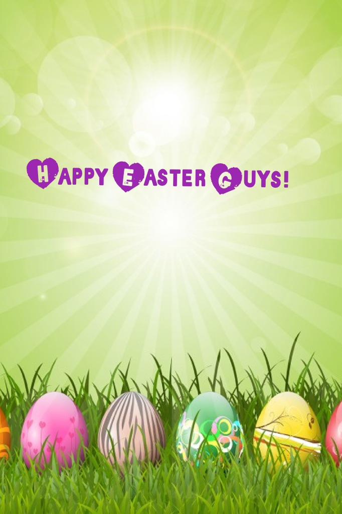 Happy Easter Guys!