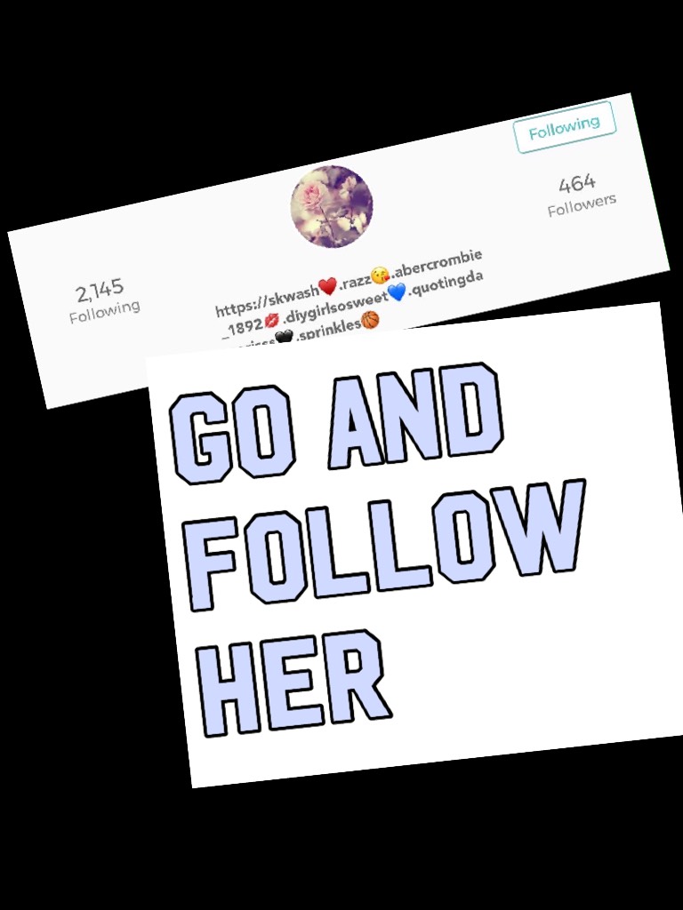 Go and follow her