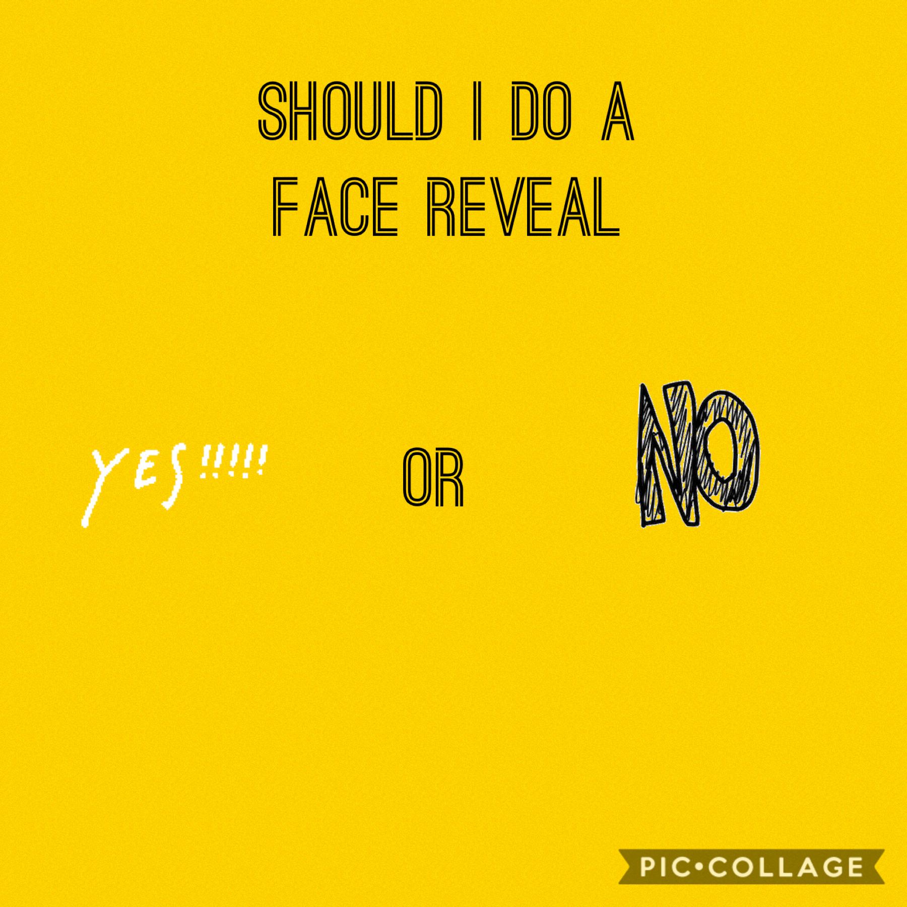 Face reveal or no