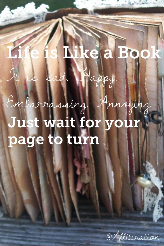 Life is Like a Book! Just wait for the page to turn!