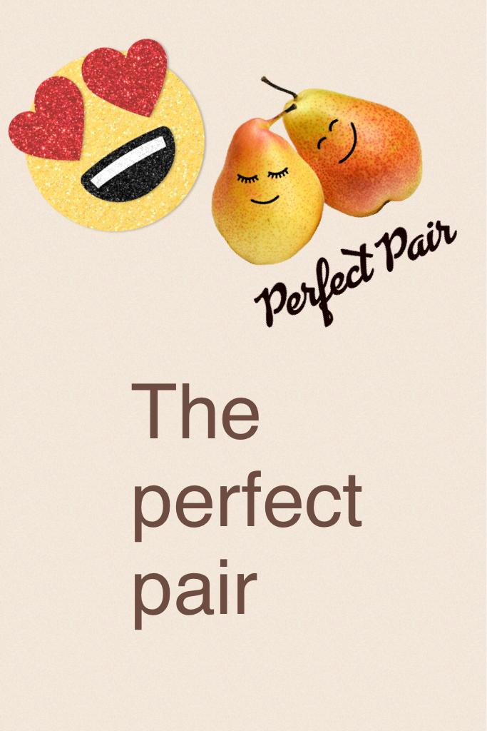 The perfect pair
