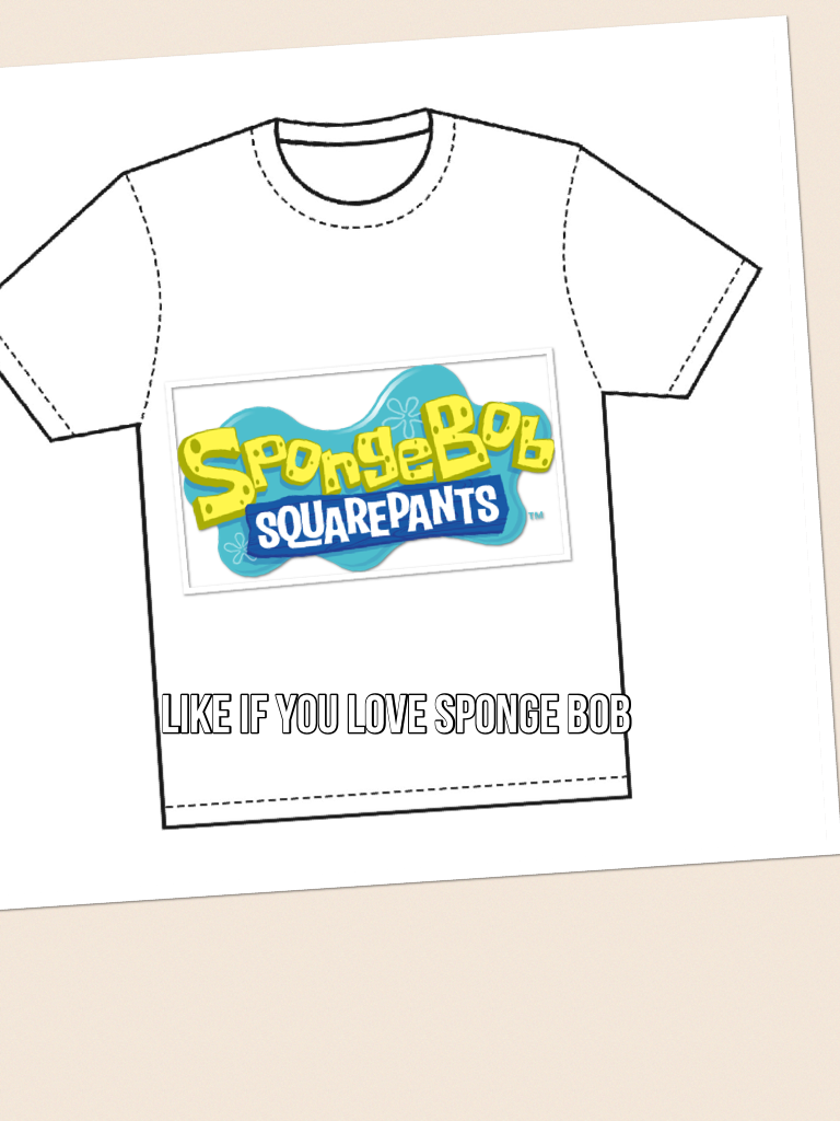 like if you love sponge bob