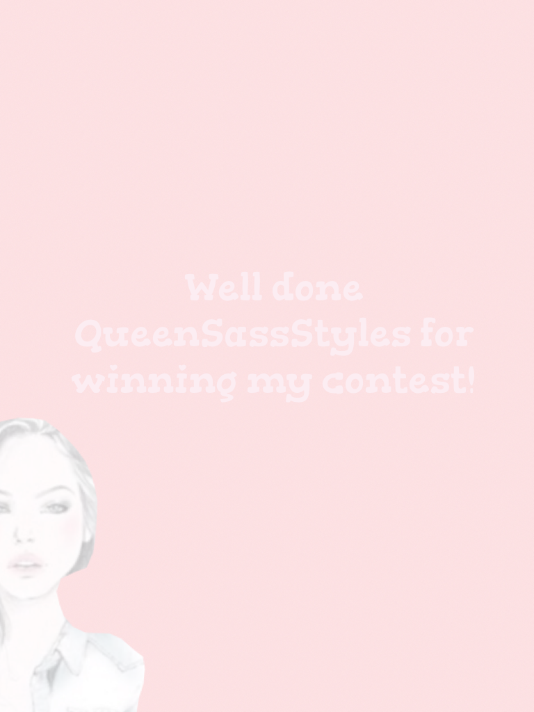 Well done QueenSassStyles for winning my contest!