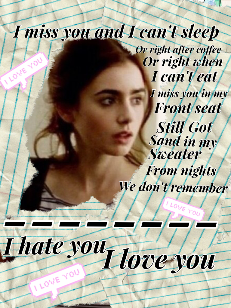 I hate you, I love you. LOVE THOS SONG. I think it fits clary perfectly. Don't forget to enter my contest!!