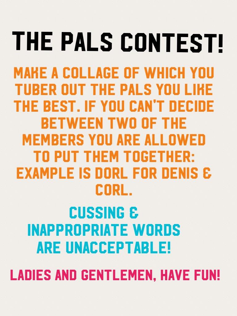 The Pals Contest!