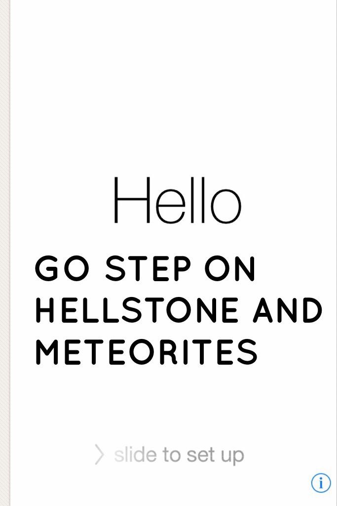 GO STEP ON HELLSTONE AND METEORITES Cuz they'll give y'all a debuff that burns yo feet!OHHHHHH