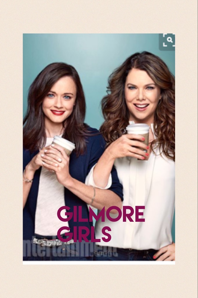 Gilmore girls!!!