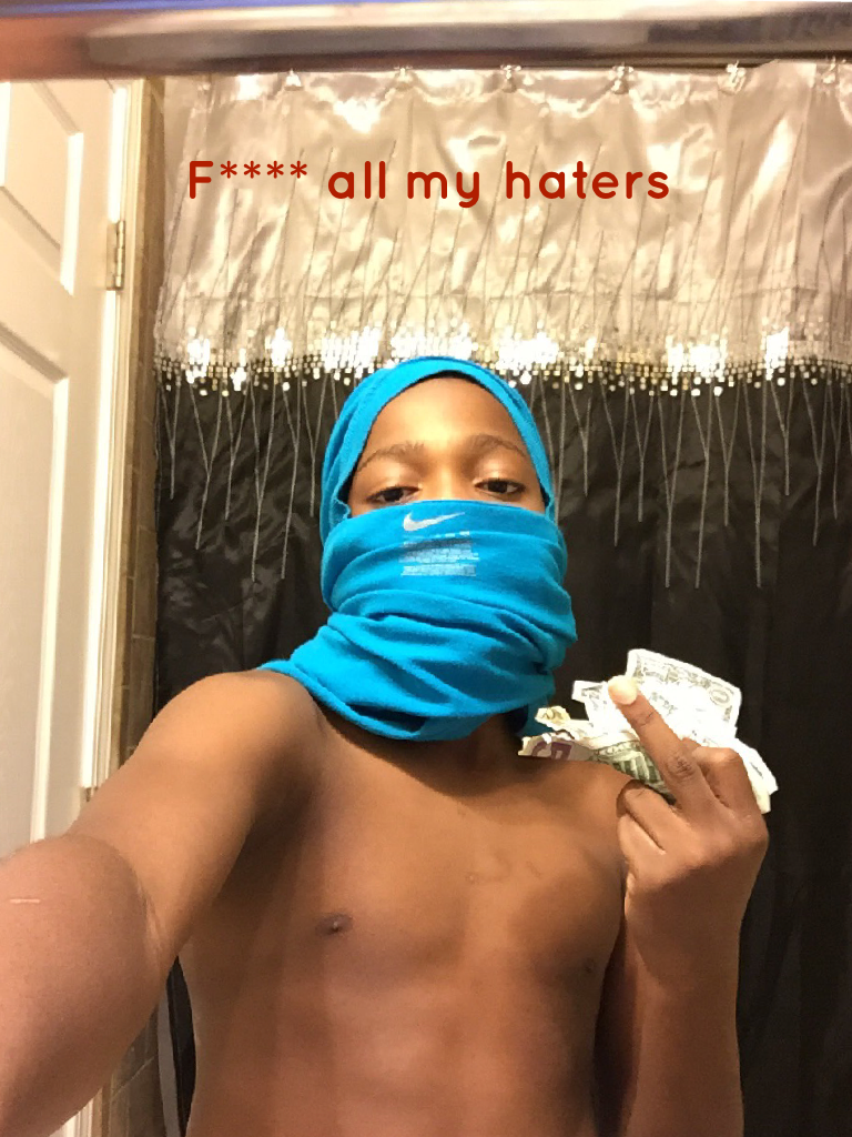 F**** all my haters 