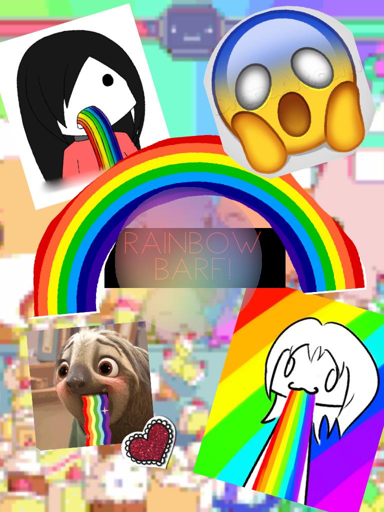 Rainbow barf!