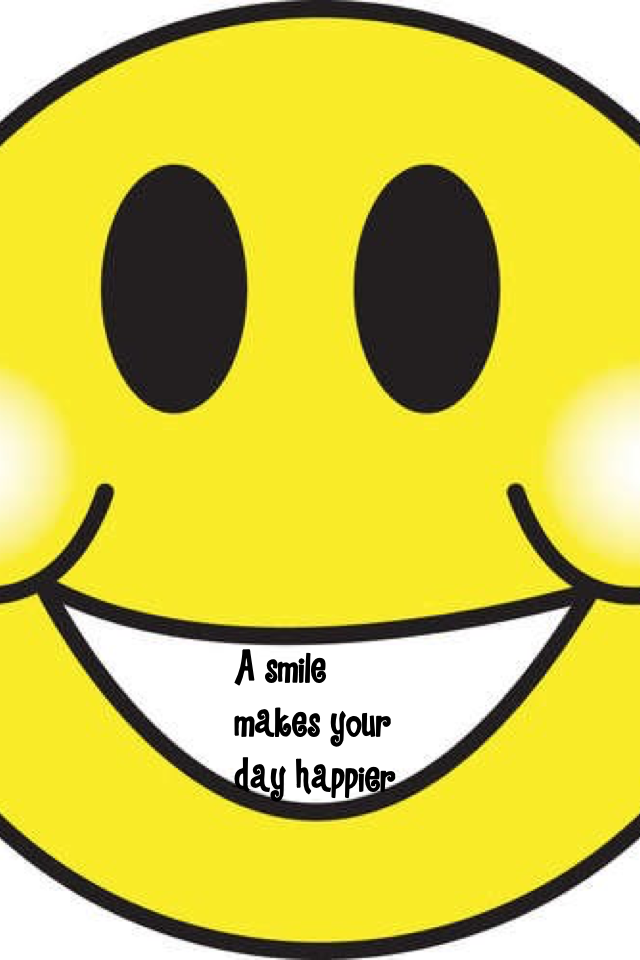 A smile makes your day happier 