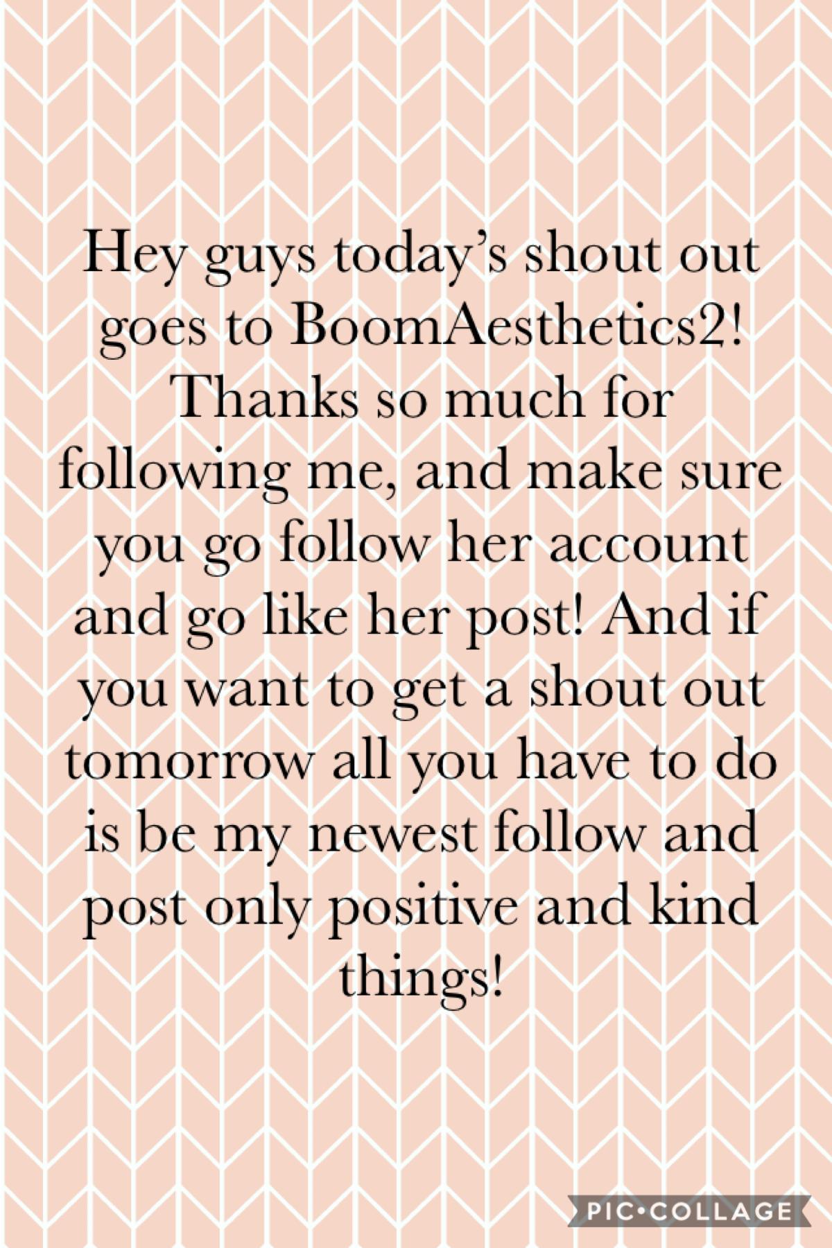 Make sure you are my newest follow to get a shout out tomorrow!