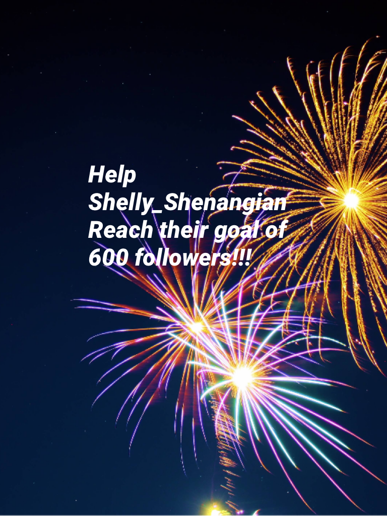Help Shelly_Shenangain
Reach their goal of 600 followers!!!