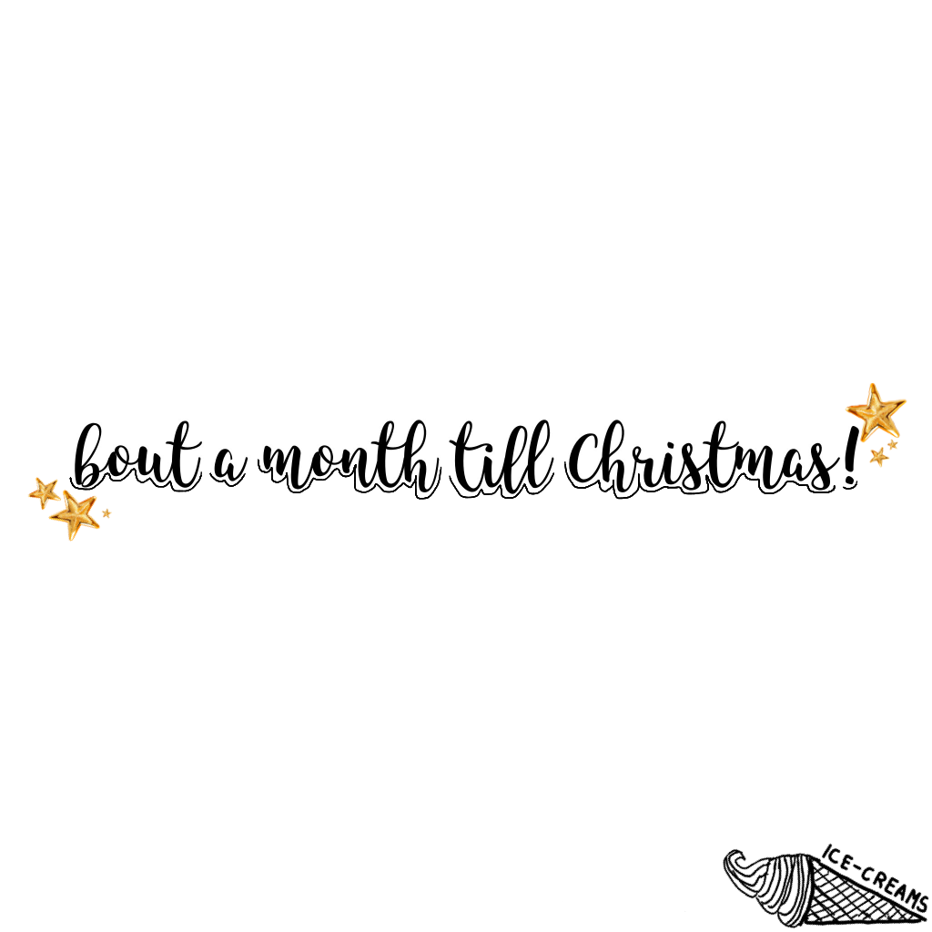 [ click here ]

Yassssss!!!! A day less than a month till Christmas!!!!😱❤️️ it was a month till Christmas yesterday but I forgot to post😬👌 also this was inspired by something I saw I just forgot the accounts name😘💕
