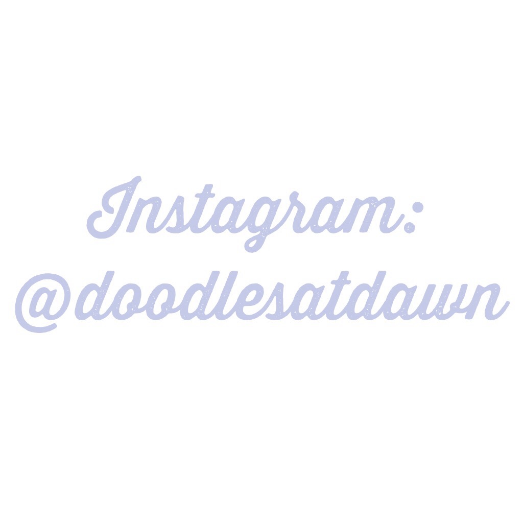 woah I got an Instagram @doodlesatdawn #selfpromo