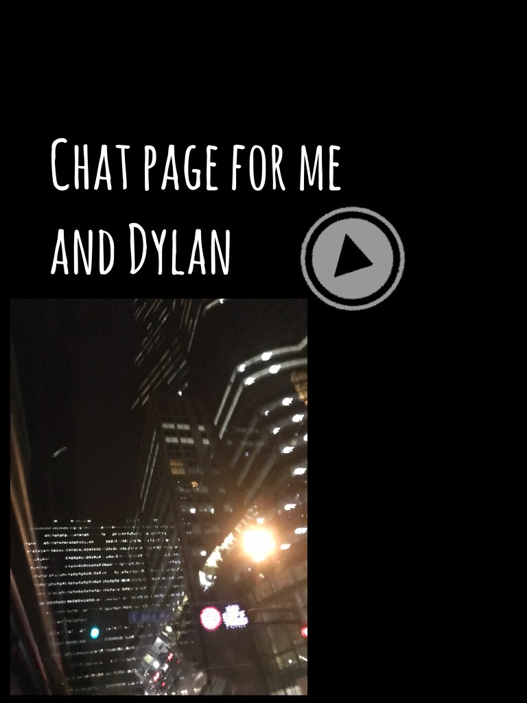 Chat page for me and Dylan 
