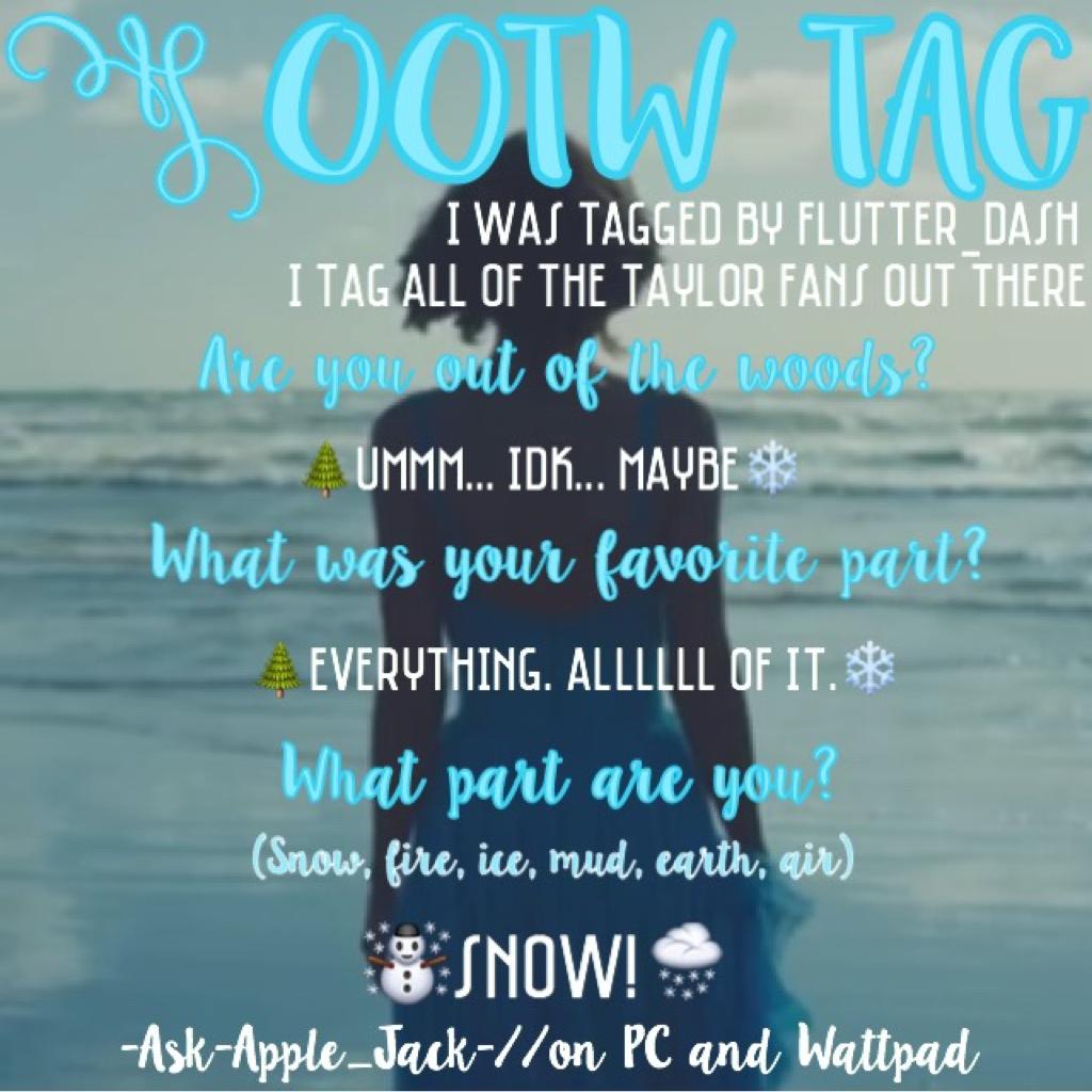 ❄️TAP❄️
Please try the OOTW tag! I am in LOVE wi the music video😂👌👏