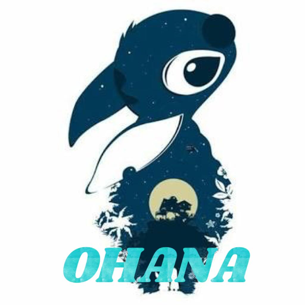 OHANA it means family, family means no one gets left behind or forgotten 