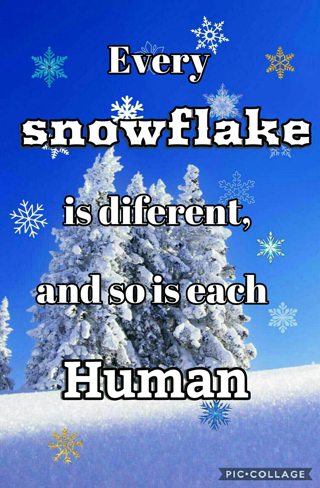 Every snowflake is different and so is each human❄👧
