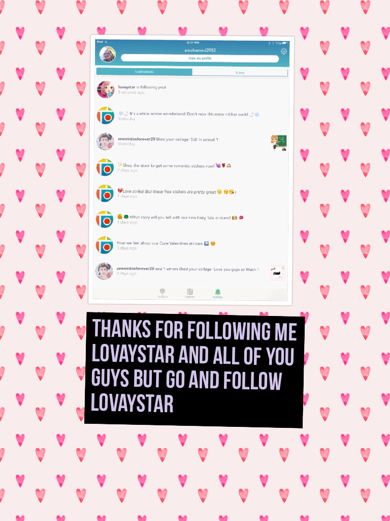 Thanks for following me lovaystar and all of you guys but go and follow lovaystar 