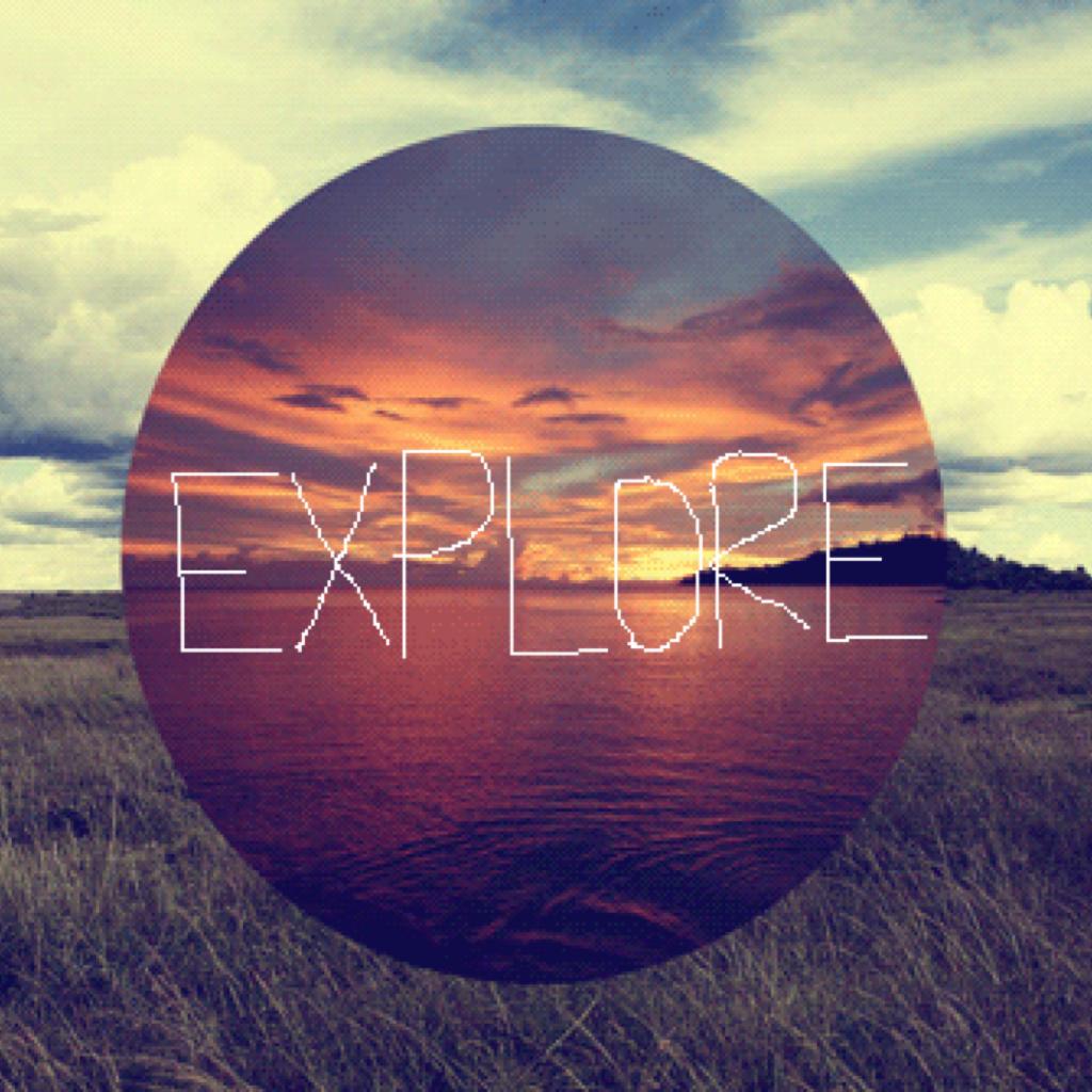 Explore!!
