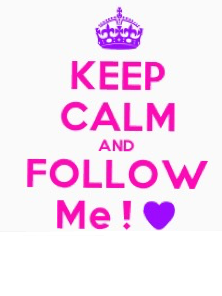 Keep calm and follow me!!