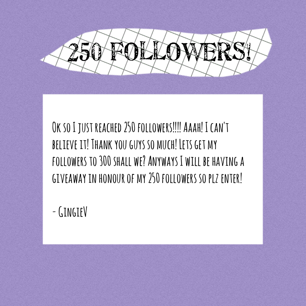 250 Followers! I just can't believe it!