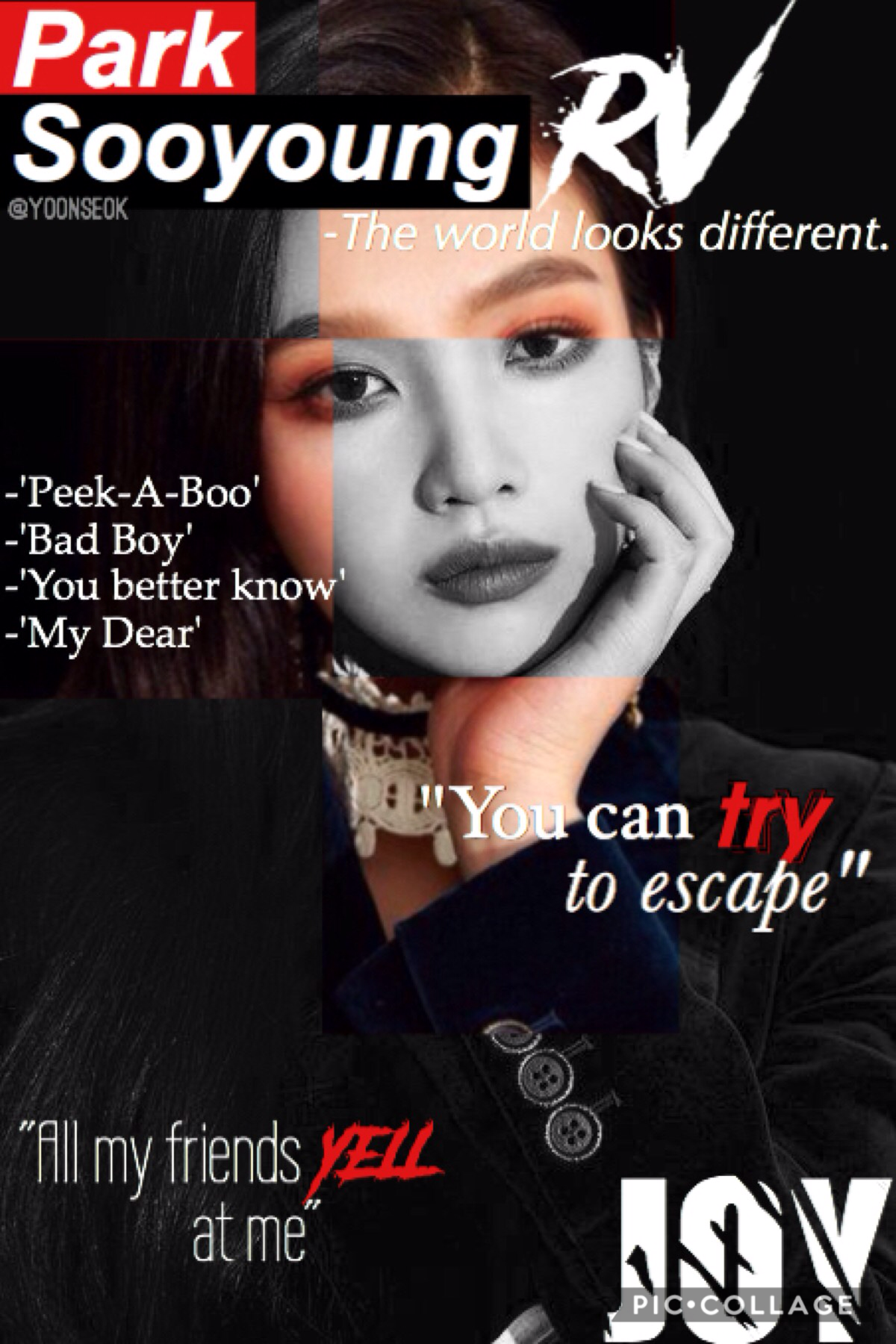 JOY. 
It's supposed to be a magazine cover thing…
☆Quotes are her lines from songs and dramas☆