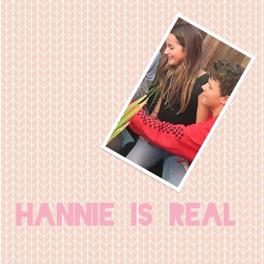 Hannie is real