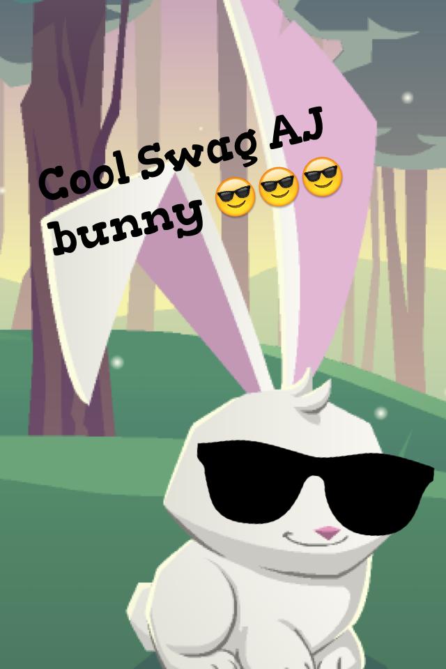Cool Swag AJ bunny 😎😎😎