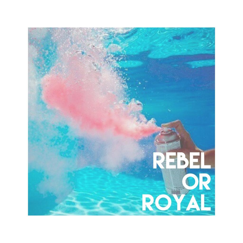 Rebel or royal 👑 