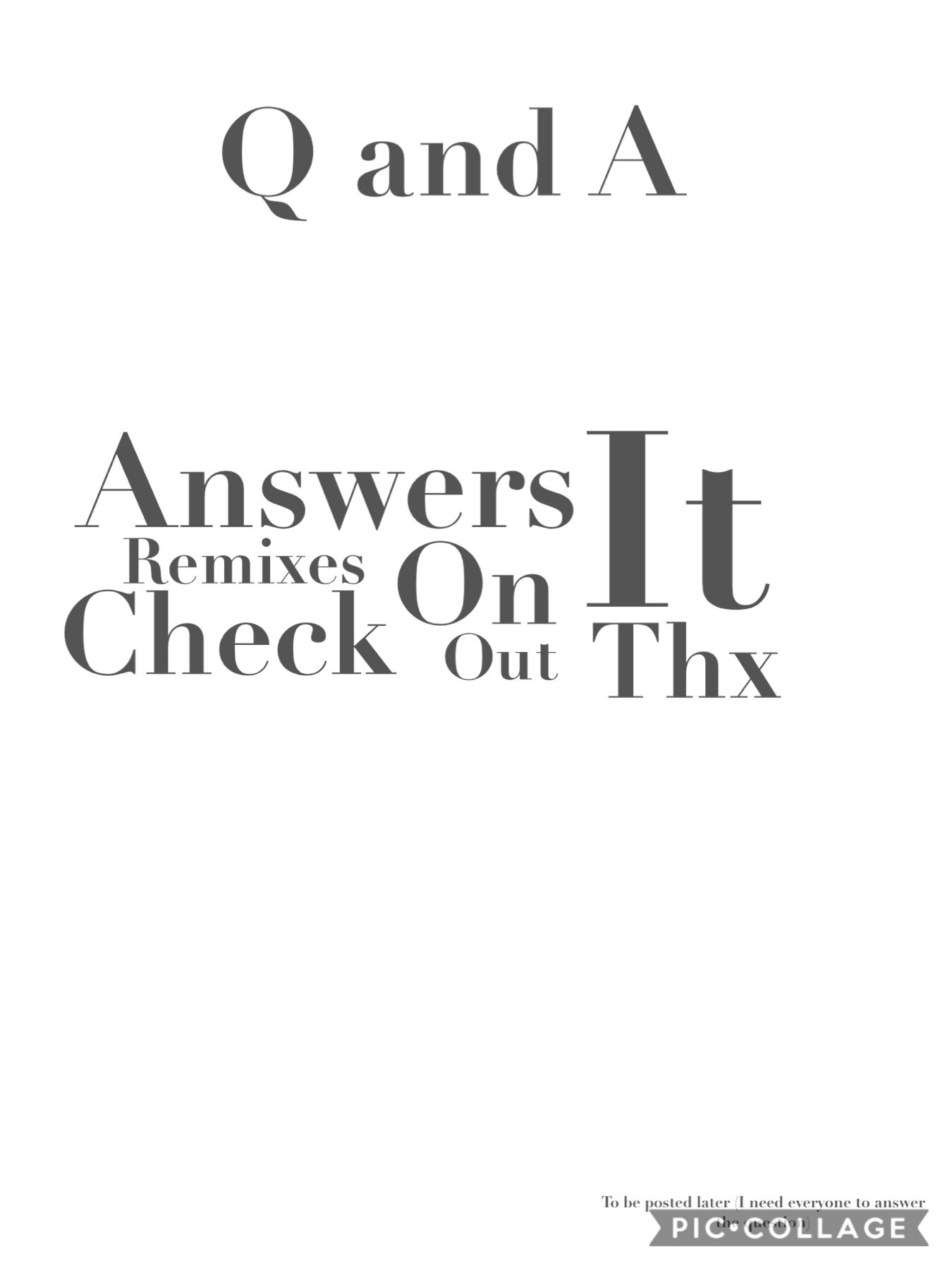Q and A Answers!
To be posted later! I need everyone to finish answering the question I sent on ur acc