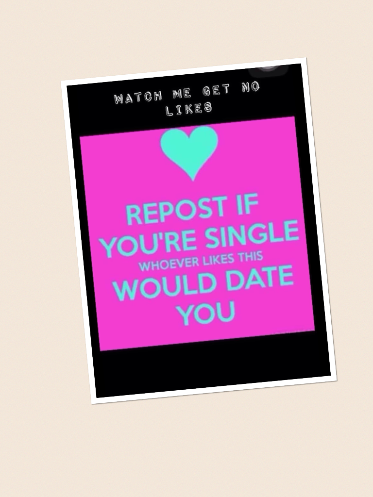 Repost if you you single 