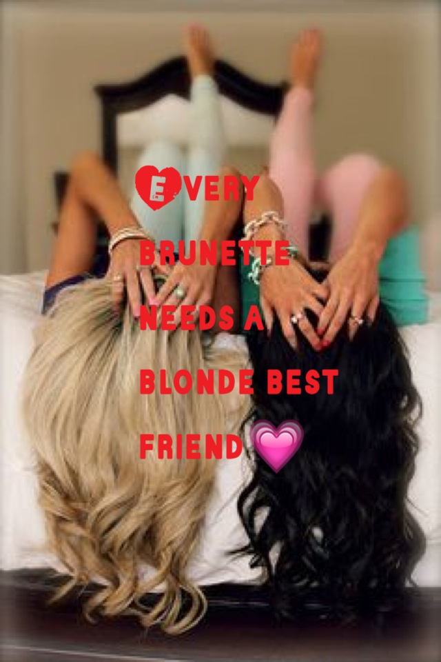 Every brunette needs a blonde best friend💗