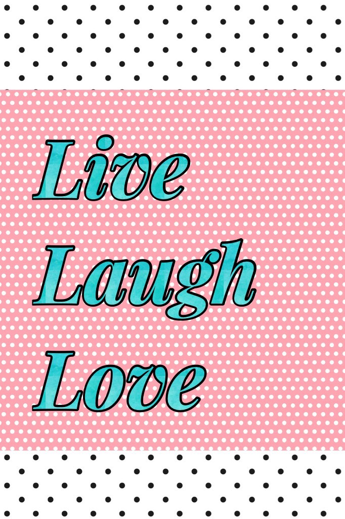 Live Laugh Love❤️❤️