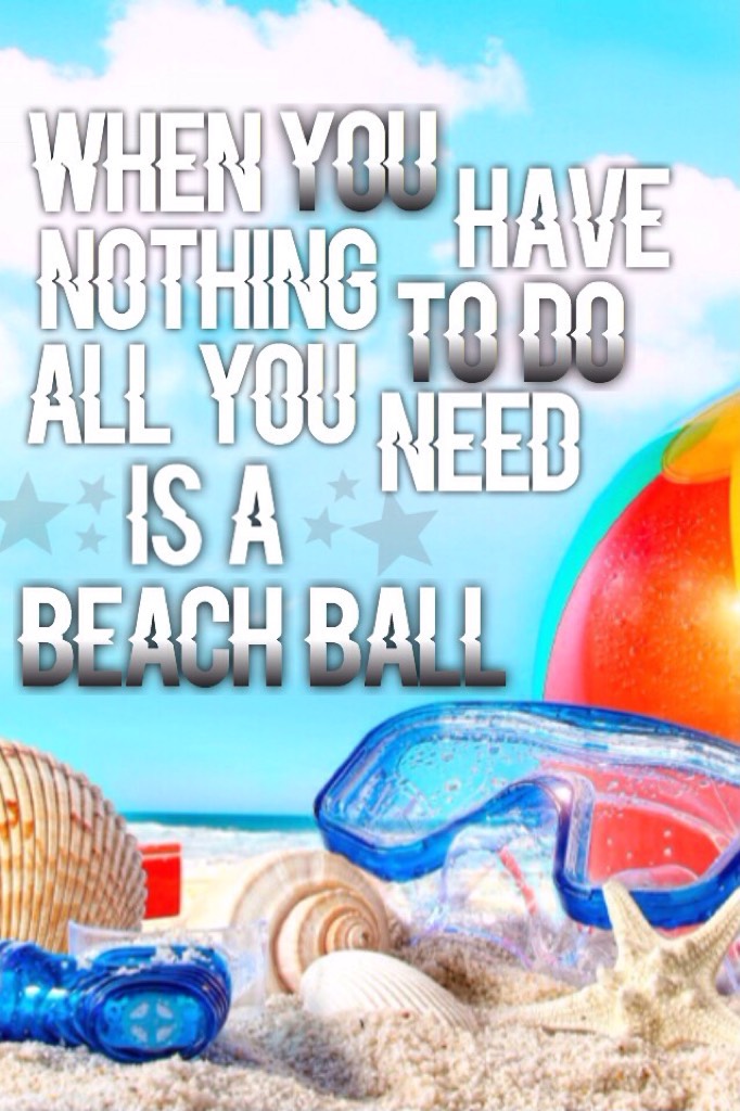 For a summer games. I'm on team beachaballs