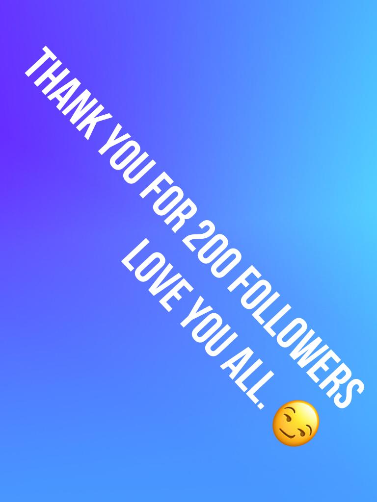 Thank you for 200 followers 
Love you all. 😏