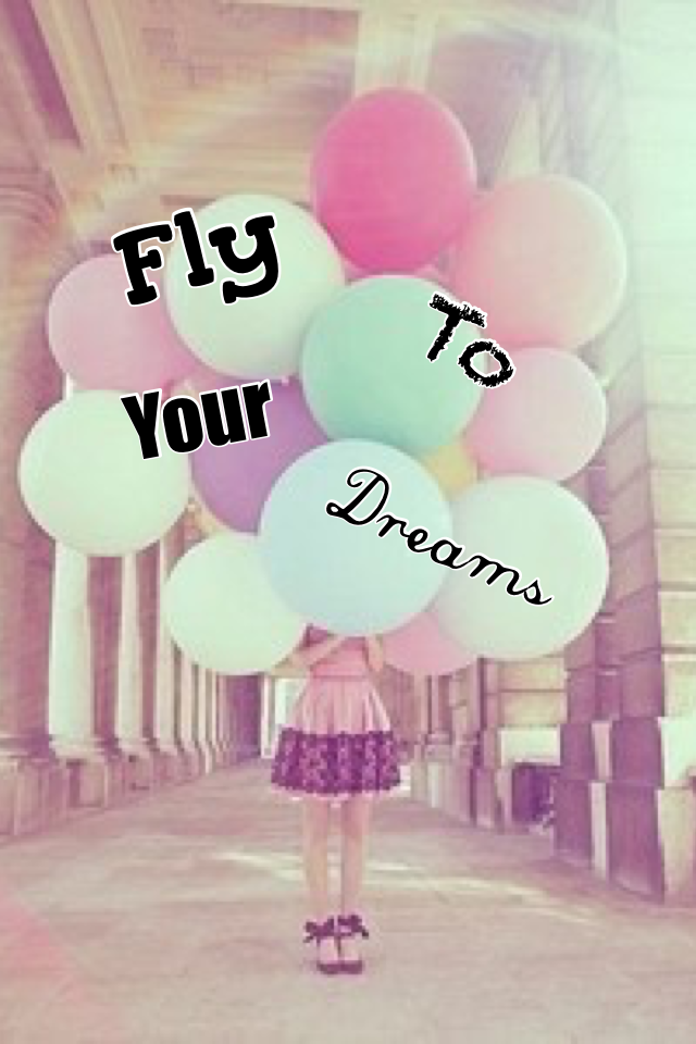 😊Fly to your dreams😊