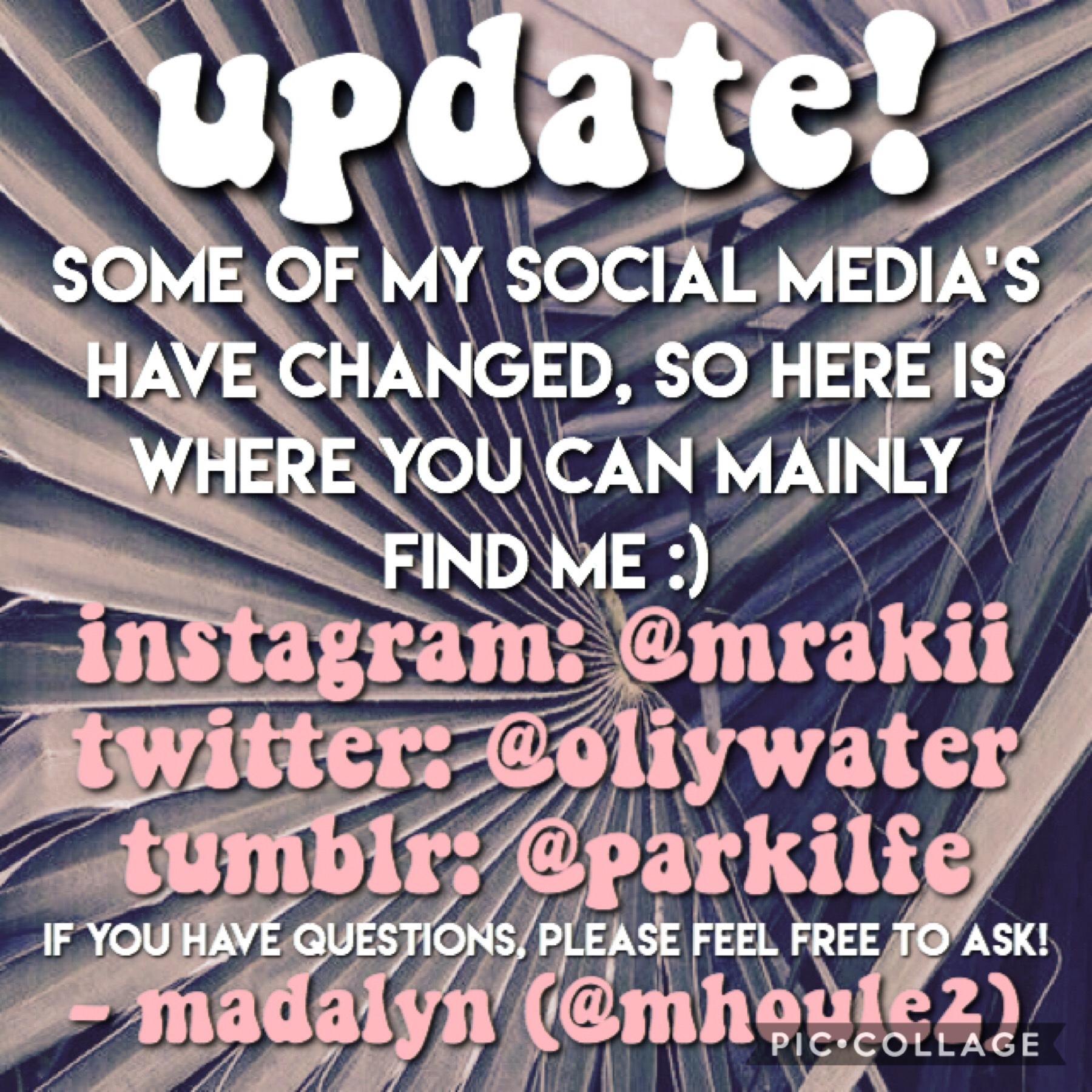 quick update! {click}
you are still welcome to follow my other social media’s listed in the last post, but I wanted to let you know that some things have changed and this is where u can mainly find me and keep in touch with me. Thank you! <3
