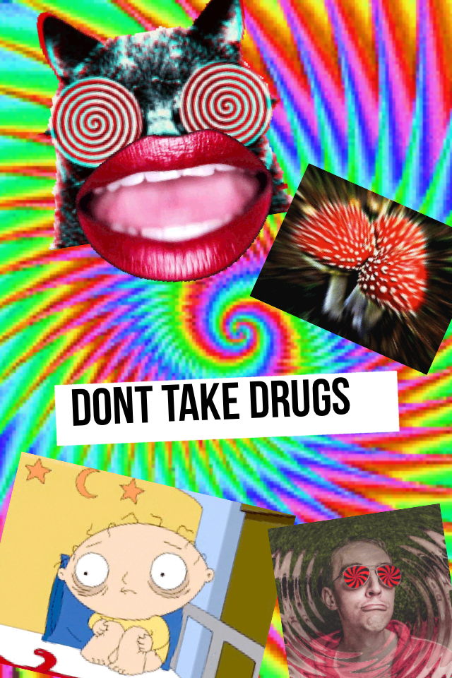 dont take drugs