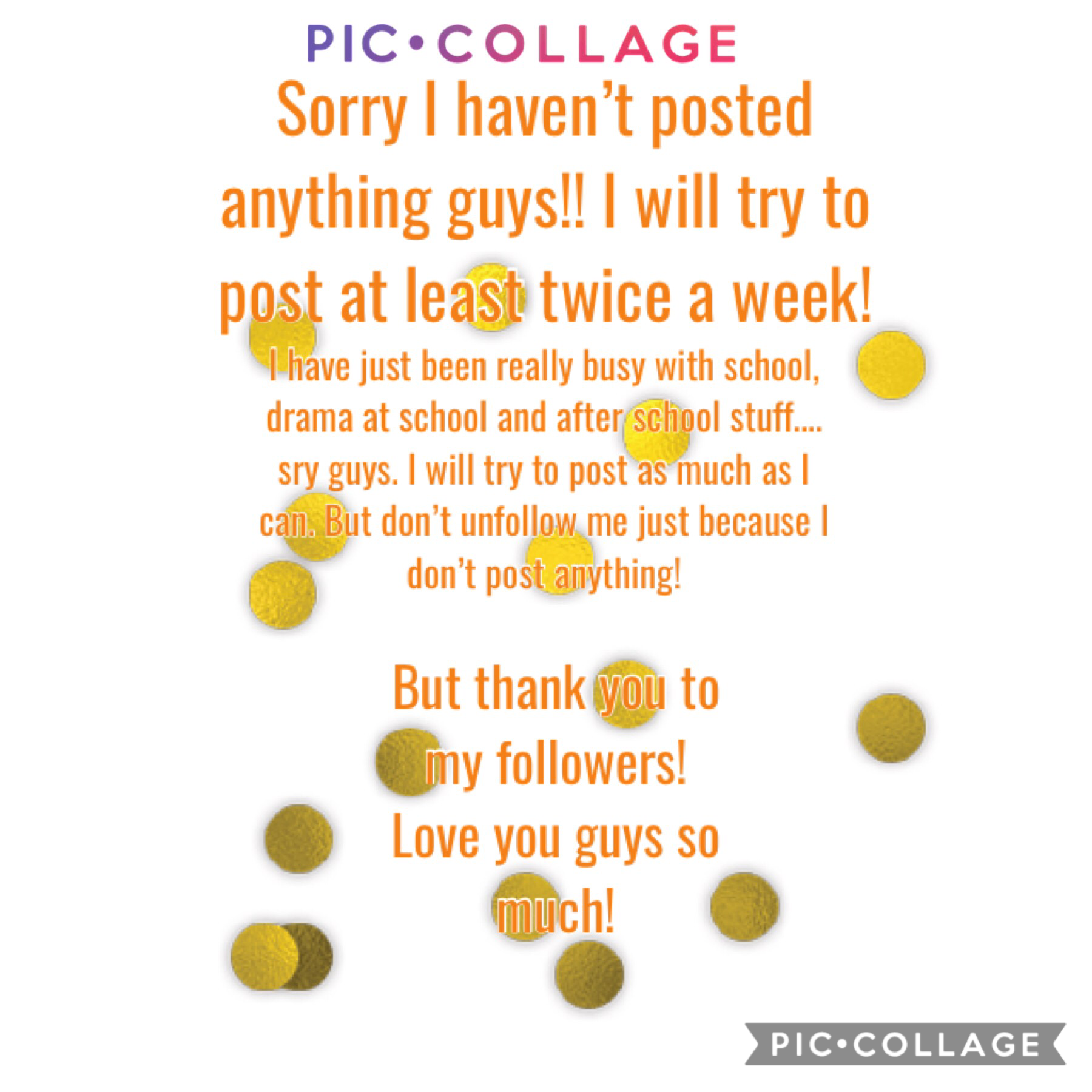 Sorry guys! I will try my best! But I am not leaving. I love to see all your collages!😍😊