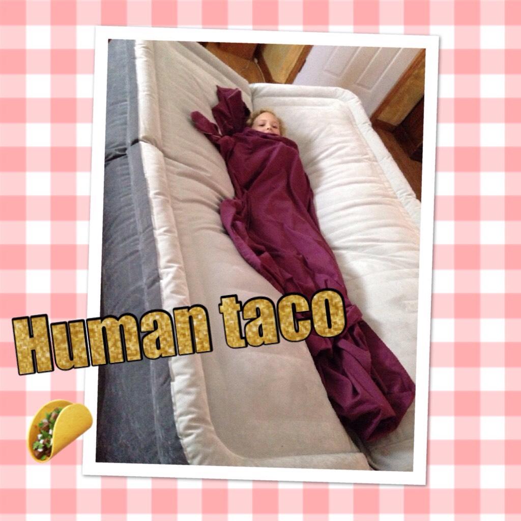Human taco 🌮 