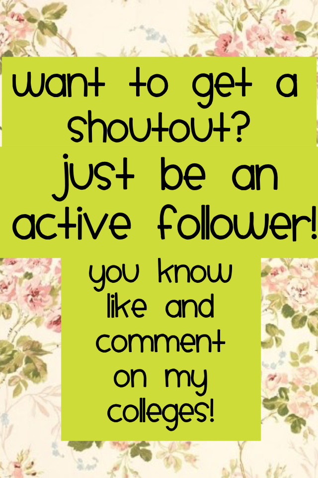 Be an active follower to get a shoutout!❤️❤️❤️❤️❤️