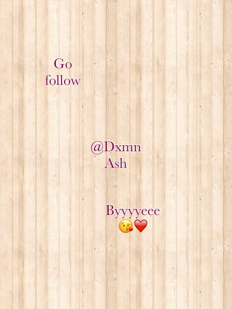 Go follow