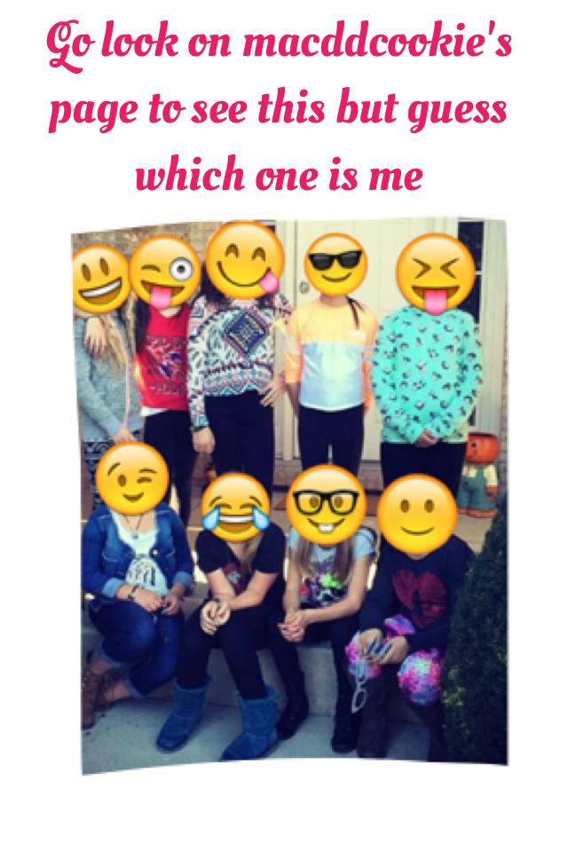Go look on macddcookie's page to see this but guess which one is me 